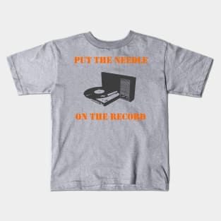 Put the needle on the record Kids T-Shirt